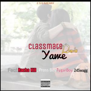 Clasmate Yawe (feat. Racha kill, Pross Boy, TygarBoy, 24Swagg & ModzaBeatz)