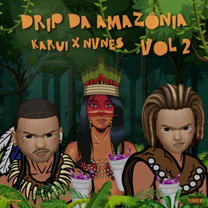 Drip da Amazônia Vol 2 (Explicit)