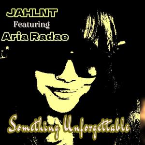 Something Unforgettable (feat. Aria Radae)