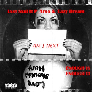 Am I Next (feat. Eazy Dream, P_Arso) [Explicit]