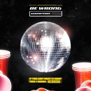 Hampton - Be Wrong