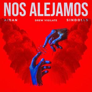 Nos Alejamos (feat. SINDOLLS & Drew Vigilate)