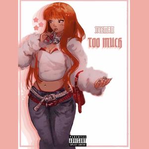 Too Much (Explicit)