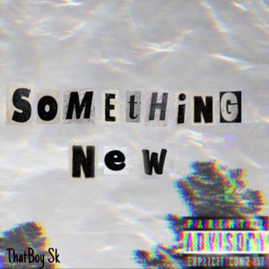 Something New (Explicit)