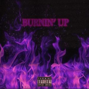 Burnin' Up (Explicit)