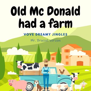 Old Mc Donald Had a Farm (Mr. Broccoli Version)