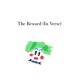 The Reward (In Verse)