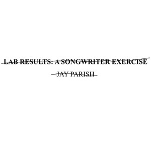 Lab Results: A Songwriter Exercise (Explicit)