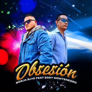 Obsesion (feat. Eddy Montenegro & Frisky El De La Magic)