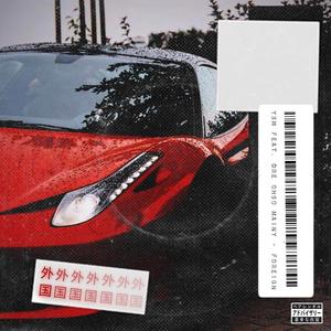 Foreign (feat. YSM) (Explicit)