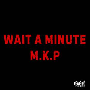 Wait A Minute (Explicit)