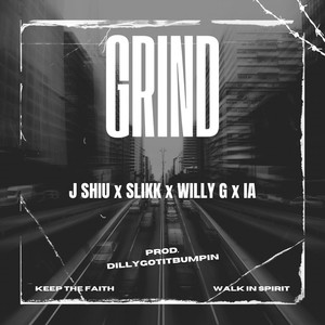 Grind (feat. Slikk, I.A. & Willy G)