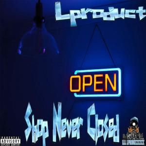 Shop Never Closed (feat. Kelthon H & Mr. Yatta) [Explicit]