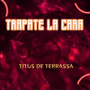 Trapate la cara (feat. Kogollada Crew) [Explicit]