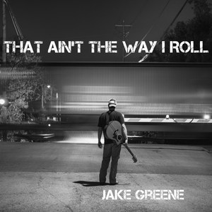 That Ain't the Way I Roll