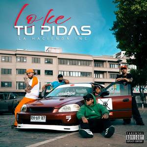 LO KE TU PIDAS (Explicit)