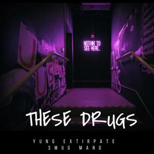 These Drugs (feat. Smug Mang) [Explicit]