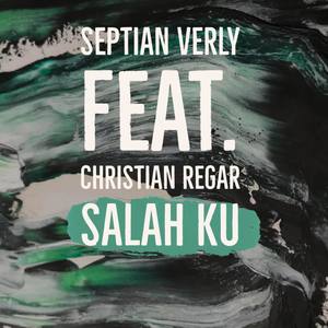 Salah Ku (feat. CHRISTIAN REGAR)