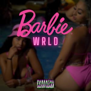 Barbie Wrld (feat. Kill-Her KAM) [Explicit]