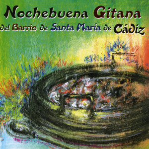 Nochebuena Gitana. Del Barrio de Santa María de Cádiz