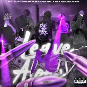 Leave Me Alone Pt. 4 (feat. FMBHxncho, ReggieRxckss, MIR mAc & Nj) (Explicit)