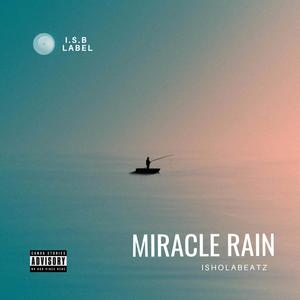 Miracle Rain (Explicit)