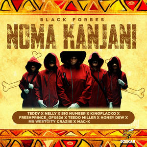 Noma kanjani (feat. Ujobe_the_Mc, Teddy, Craziie, Ms Westcity, Nelly, Teedo Miller, Honey Dew, Mac-K, King Flacko & Beady beatz)