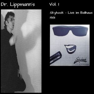 Dr. Lippmanns Vol.1 Skyhook Live Im Ballhaus - 1981 (Live)