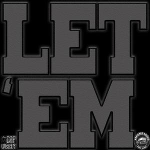 LET 'EM (Explicit)