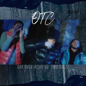 OTC (feat. Day Ryer & Two Shotz) (Explicit)