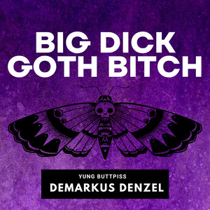 Big **** Goth ***** (Explicit)