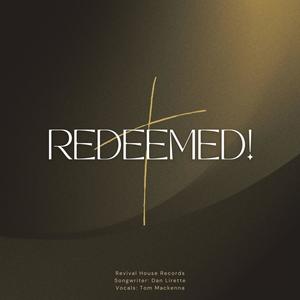 Redeemed! (feat. Tom Mackenna)