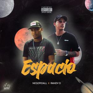 Espacio (feat. Randy O & Ncgoficiall)