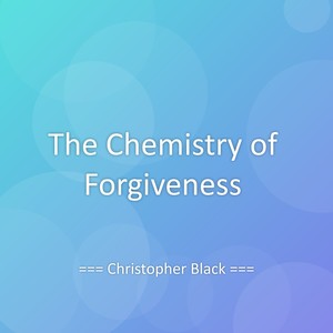 The Chemistry of Forgiveness
