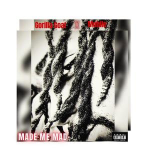 Made Me Mad (Explicit)