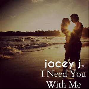 I Need You with Me