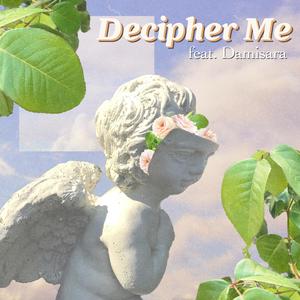 Decipher Me (feat. Damisara)