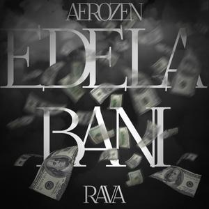 De la bani (feat. Rava & Aerozen) (Explicit)