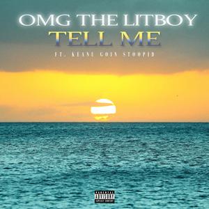 Tell Me (feat. Keanu Goin' Stoopid) (Explicit)
