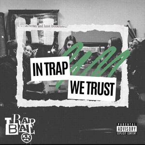 In Trap We Trust (Explicit)