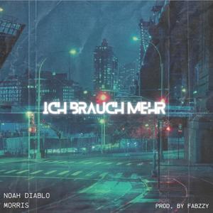 ICH BRAUCH MEHR (feat. Morris) [Explicit]