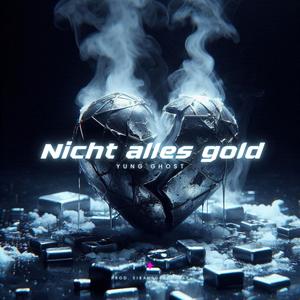 Nicht alles gold (Explicit)