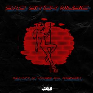 Bad ***** Music (feat. Yazz Da Demon) [Explicit]