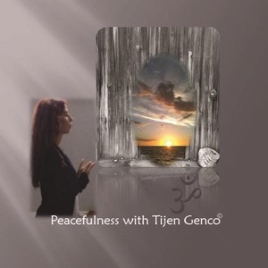 Peacefulness with Tijen Genco