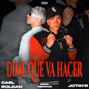 Dime Que Va Hacer (Explicit)