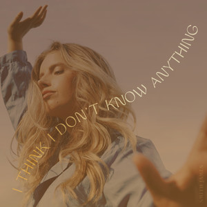 I Think I Don't Know Anything