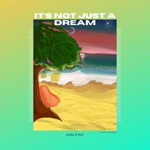 It's Not Just A Dream (Explicit)