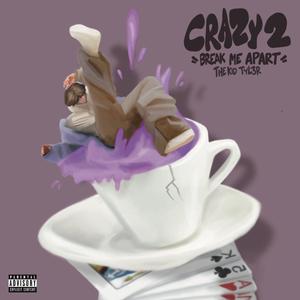 CRAZY!! 2: BREAK ME APART!! (Explicit)