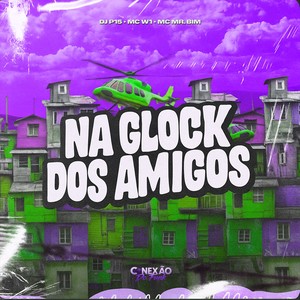 Na Glock Dos Amigos (Explicit)