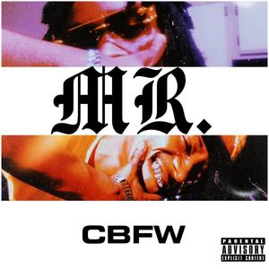 MR. CBFW (feat. Chieph Loud Cloud) (Explicit)